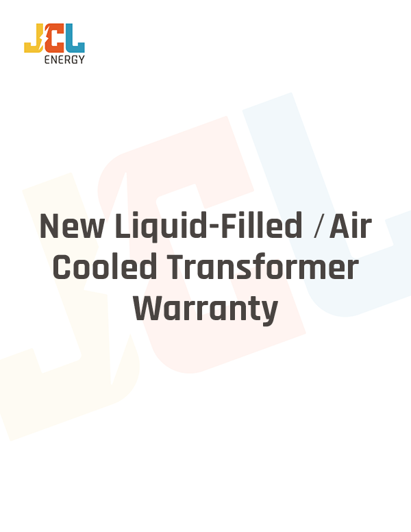 New Liquid Filled & Air Cooled Transformer Warranty